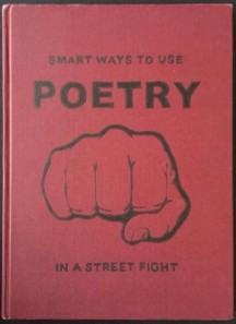 Smart ways to use poetry in a street fight